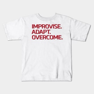 Improvise. Adapt. Overcome. Kids T-Shirt